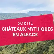 5 châteaux mythiques en Alsace