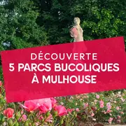 5 parcs bucoliques à redécouvrir à Mulhouse
