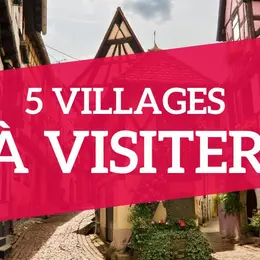 5 villages alsaciens à visiter