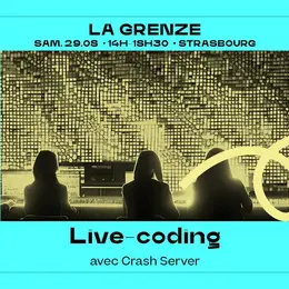 Initiation au live coding avec Crash Server à La Grenze