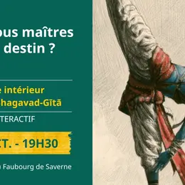 Sommes-nous maîtres de notre destin ? - Clés philosophiques de la Bhagavad-Gità