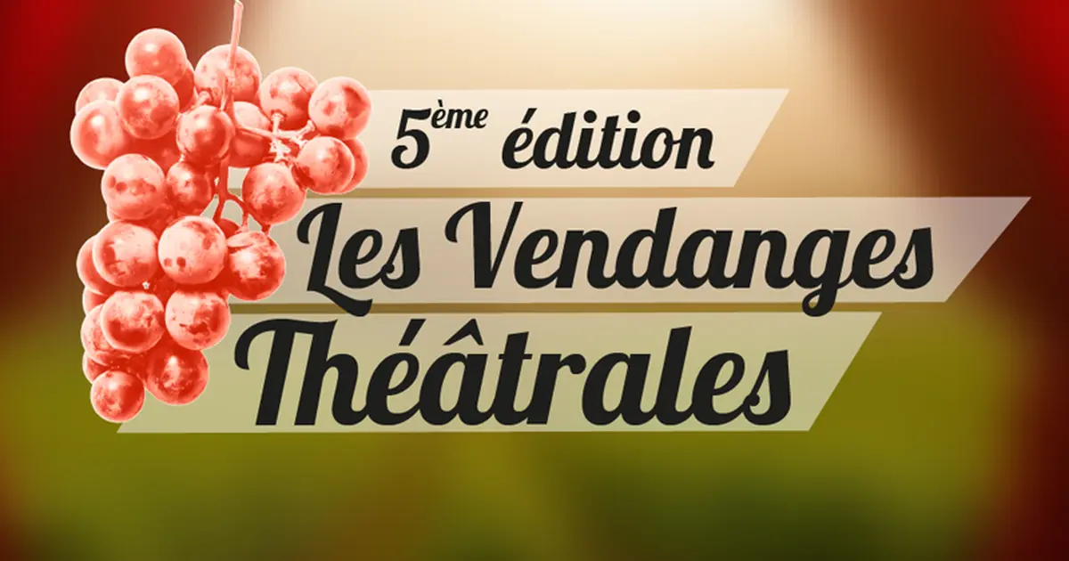 5ème Edition, Festival les Vendanges Théâtrales