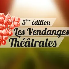 5ème Edition, Festival les Vendanges Théâtrales