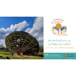 Architecture au rythme du soleil : visite de l'héliodome