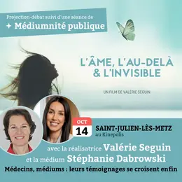 Projection débat l'Âme l'au delà et l'invisible + séance de médiumnité pubique