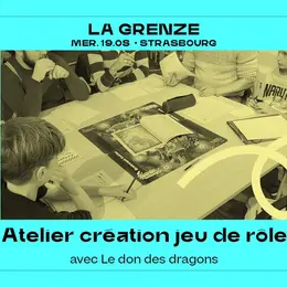 Atelier création de jeux de rôle à La Grenze