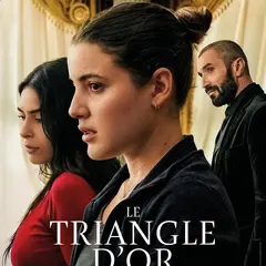 [Cinéma] Ciné Art & Essai : Le triangle d'or