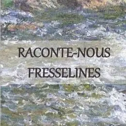Raconte-moi Fresselines