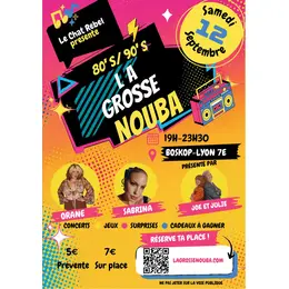 La Grosse Nouba : 80’s, 90’s, Concerts ,Jeux et Surprises 