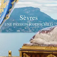 Sèvres, Une Passion Rothschild  DR