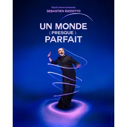 Un Monde (presque) parfait • Cie Esprit joueur / Sébastien Bizzotto