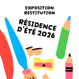 Exposition restitution - Résidence d'été 2026