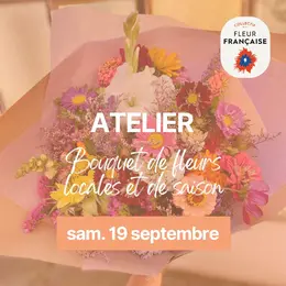 Atelier bouquet de fleurs locales et de saison (Journées de la Fleur Française)