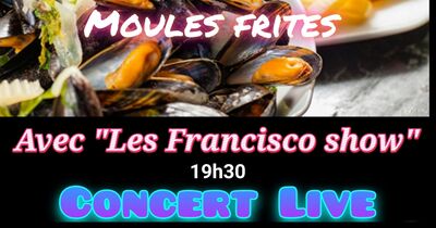 Soir&eacute;e Moules-frites anim&eacute; par Les Francisco show.