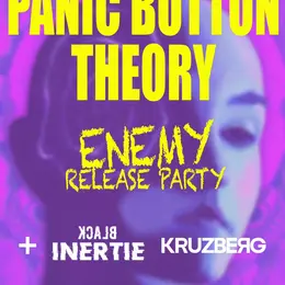 Release Party ENEMY - Panic Button Theory + Guests