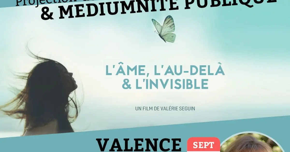 Projection débat l'Âme l'au delà et l'invisible + séance de médiumnité pubique