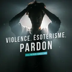 Violence, Ésotérisme et PARDON