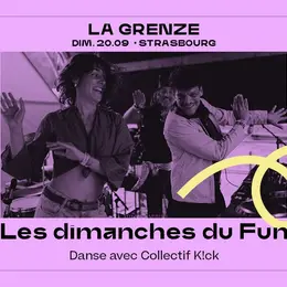 Les dimanches du FUN – danse électro & DJS SETS x collectif K!CK à La Grenze