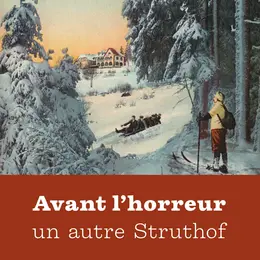 Avant l’horreur, un autre Struthof. Des vies au rythme des saisons