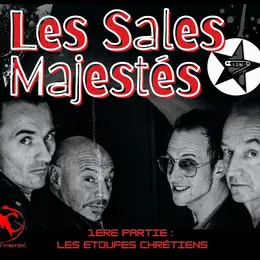 Les Sales Majestés + Les Étouffes Chretiens
