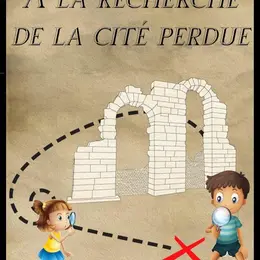 A la recherche de la cité perdue