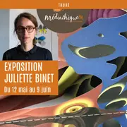 A la rencontre de Juliette Binet : exposition
