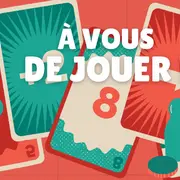 A vous de jouer !