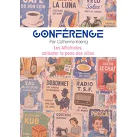 CONFÉRENCE - Les Affichistes, collecter la peau des villes &copy; DR