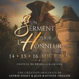  Spectacle du château de Bresse-sur-Grosne : un serment pour l'honneur
