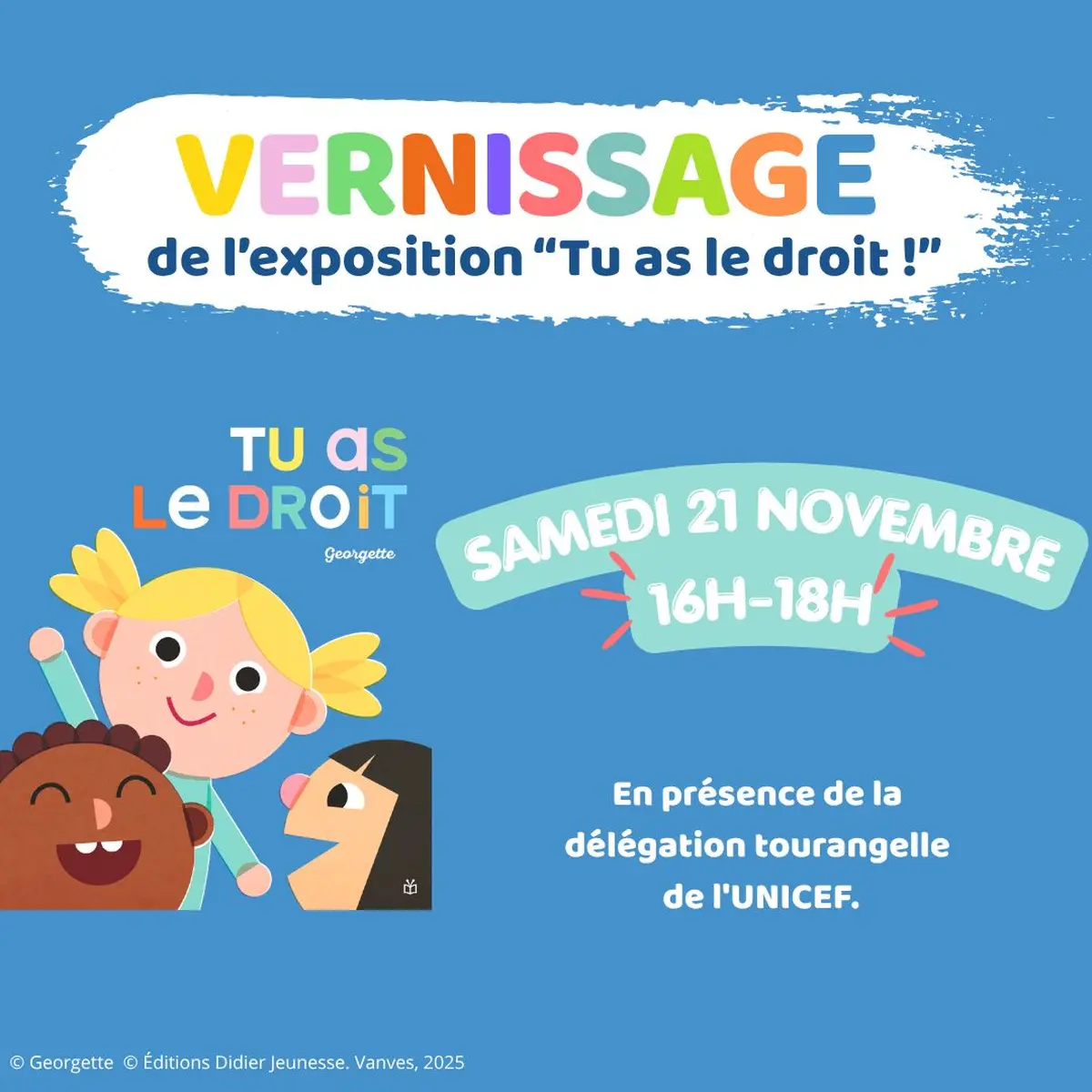 Vernissage de l'exposition "Tu as le droit !" de Georgette