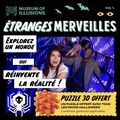  Le mus&eacute;e de l'Illusion de Lyon passe en mode Etranges Merveilles 