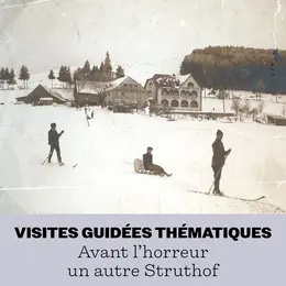 Visites guidées : Avant l’horreur, un autre Struthof