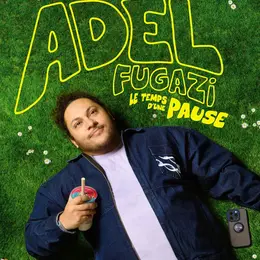 Adel Fugazi dans Le temps d'une pause
