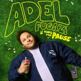 Adel Fugazi - Le temps d’une pause