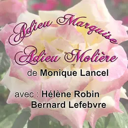 Adieu Marquise, Adieu Molière