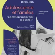 Adolescence et familles : comment maintenir les liens ?