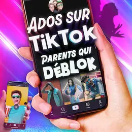 Ados sur TikTok, Parents qui déblok
