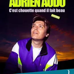 Adrien Audo dans C'est chouette quand il fait beau
