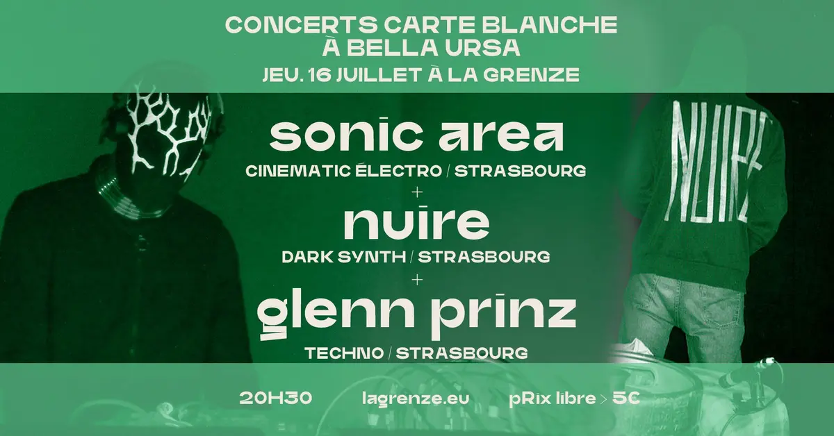 Concerts Bella Ursa Recordings : SONIC AREA + Glenn Prinz + Nuire à La Grenze