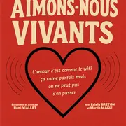 Aimons-nous vivants