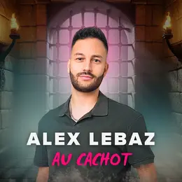 Alex Lebaz dans Au cachot