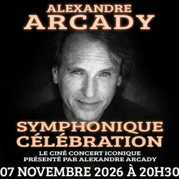 Alexandre Arcady : Symphonique Celebration