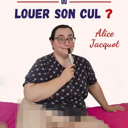 Alice Jacquot dans Vendre son âme ou louer son cul