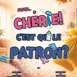Alors chérie c'est qui le patron ?
