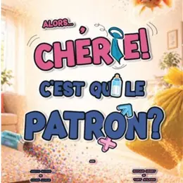 Alors... chérie ! c'est qui le patron ?