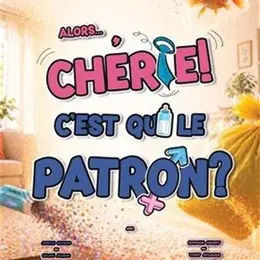 Alors... Chérie ! C'est qui le patron ?