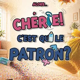 Alors chérie c'est qui le patron ?