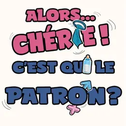 Alors... Chérie ? C'est qui le patron ?