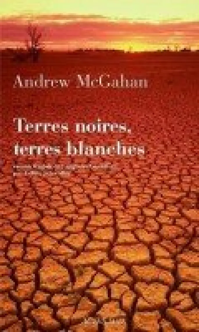 Andrew Mc Gaham : Terres noires, terres blanches
