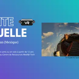 Animation Réalité Virtuelle : Voyage à Teotihuacan